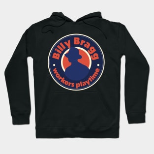 Blilly Bragg workers playtime Hoodie